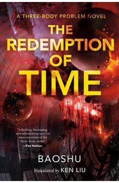 The Redemption of Time: A Three-Body Problem Novel - Baoshu