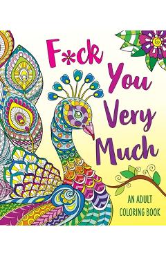 F*ck You Very Much: A Sweary Coloring Book - Caitlin Peterson