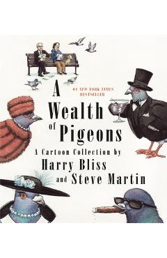 A Wealth of Pigeons: A Cartoon Collection - Steve Martin