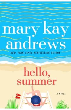 Hello, Summer - Mary Kay Andrews