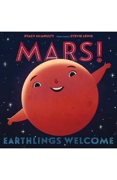 Mars! Earthlings Welcome - Stacy Mcanulty