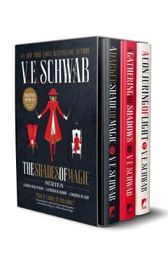 Shades of Magic Collector\'s Editions Boxed Set: A Darker Shade of Magic, a Gathering of Shadows, and a Conjuring of Light - V. E. Schwab