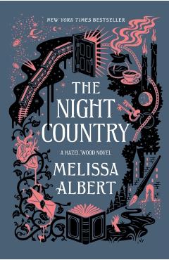 The Night Country: A Hazel Wood Novel - Melissa Albert