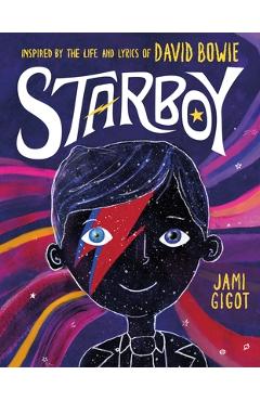 Starboy: Inspired by the Life and Lyrics of David Bowie - Jami Gigot