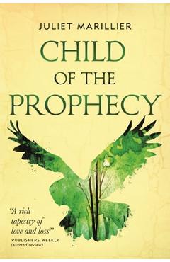 Child of the Prophecy: Book Three of the Sevenwaters Trilogy