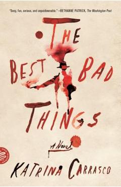 The Best Bad Things - Katrina Carrasco
