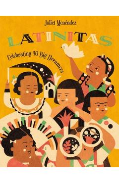 Latinitas: Celebrating 40 Big Dreamers - Juliet Men�ndez