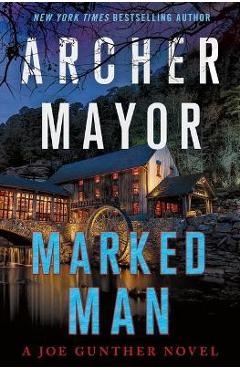 Marked Man: A Joe Gunther Novel - Archer Mayor