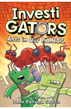 Investigators: Ants in Our P.A.N.T.S. - John Patrick Green