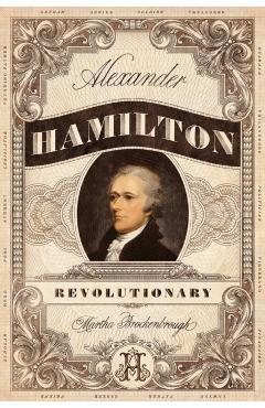 Alexander Hamilton, Revolutionary - Martha Brockenbrough