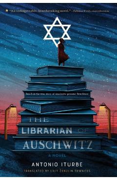 The Librarian of Auschwitz - Antonio Iturbe