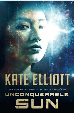 Unconquerable Sun - Kate Elliott