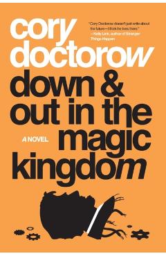 Down and Out in the Magic Kingdom - Cory Doctorow