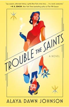 Trouble the Saints - Alaya Dawn Johnson