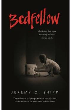 Bedfellow - Jeremy C. Shipp