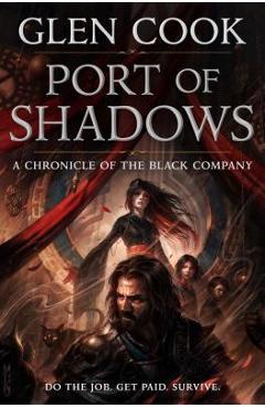 Port of Shadows: A Chronicle of the Black Company - Glen Cook