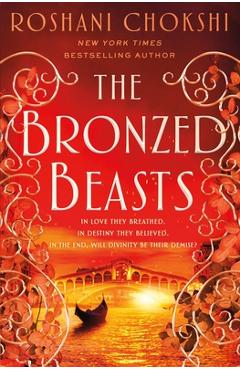 The Bronzed Beasts - Roshani Chokshi