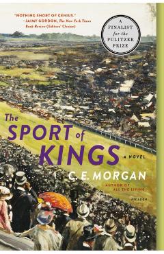 The Sport of Kings - C. E. Morgan