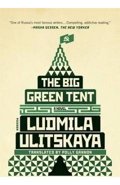 The Big Green Tent - Ludmila Ulitskaya