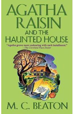 Agatha Raisin and the Haunted House: An Agatha Raisin Mystery - M. C. Beaton