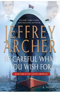 Be Careful What You Wish for - Jeffrey Archer