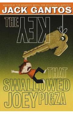 The Key That Swallowed Joey Pigza - Jack Gantos