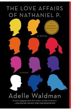 The Love Affairs of Nathaniel P. - Adelle Waldman
