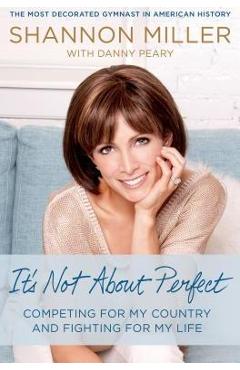 It\'s Not about Perfect - Shannon Miller