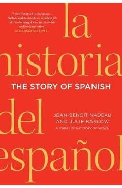 The Story of Spanish - Jean-benoit Nadeau