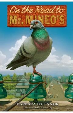 On the Road to Mr. Mineo\'s - Barbara O\'connor