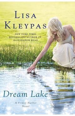 Dream Lake: A Friday Harbor Novel - Lisa Kleypas