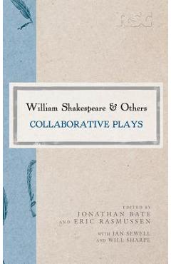 William Shakespeare and Others: Collaborative Plays - Eric Rasmussen