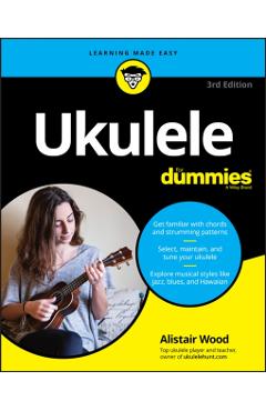 Ukulele for Dummies - Alistair Wood