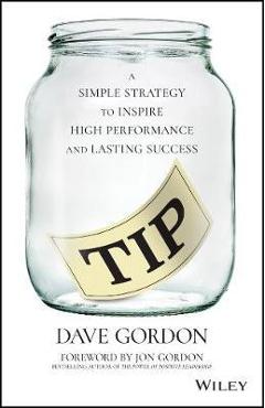 Tip: A Simple Strategy to Inspire High Performance and Lasting Success - Dave Gordon