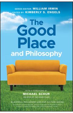 The Good Place and Philosophy: Everything Is Forking Fine! - William Irwin