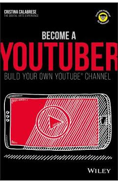 Become a Youtuber: Build Your Own Youtube Channel - Cristina Calabrese