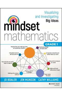 Mindset Mathematics: Visualizing and Investigating Big Ideas, Grade 1 - Jo Boaler