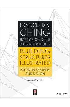Building Structures Illustrated: Patterns, Systems, and Design - Francis D. K. Ching - Imagine 1