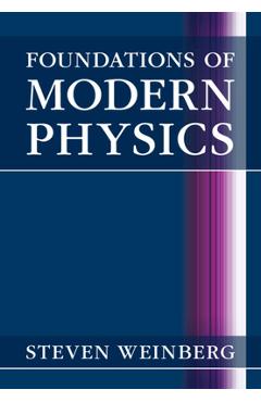 Foundations of Modern Physics - Steven Weinberg