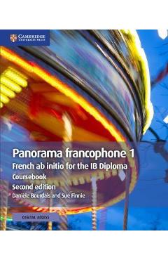 Panorama Francophone 1 Coursebook with Cambridge Elevate Edition: French AB Initio for the Ib Diploma - Dani�le Bourdais