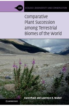 Comparative Plant Succession Among Terrestrial Biomes of the World - Karel Prach