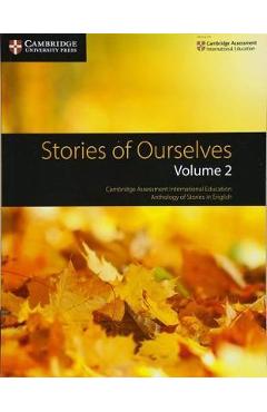Stories of Ourselves: Volume 2: Cambridge Assessment International Education Anthology of Stories in English - Mary Wilmer
