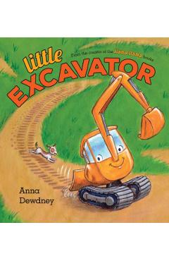 Little Excavator - Anna Dewdney