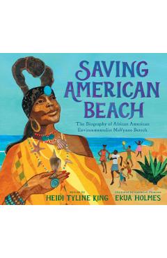 Saving American Beach: The Biography of African American Environmentalist Mavynee Betsch - Heidi Tyline King