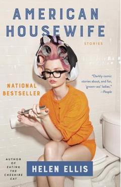 American Housewife: Stories - Helen Ellis