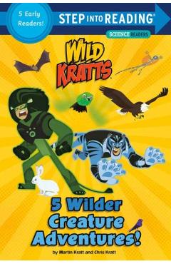 5 Wilder Creature Adventures (Wild Kratts) - Chris Kratt