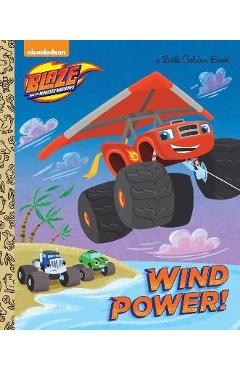 Wind Power! (Blaze and the Monster Machines) - Golden Books