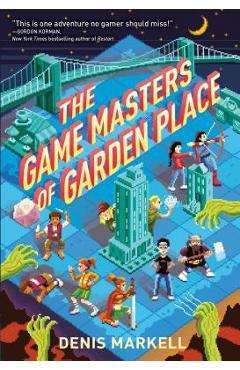 The Game Masters of Garden Place - Denis Markell