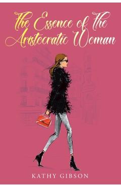 The essence of the aristocratic woman - kathy gibson