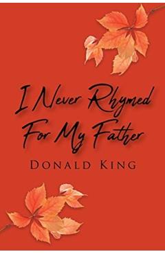 I Never Rhymed for My Father - Donald King